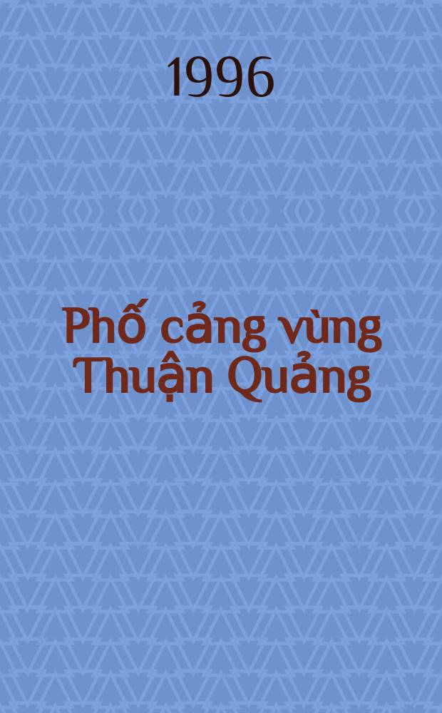 Phố cảng vùng Thuận Quảng (Hội An - Thanh Hà - Nước Mặn) thế kỷ XVII-XVIII = Улицы портовых кварталов Тхуан Куанга (Хойан, Тханьха, Ныокман) в XVII-XVIII вв.
