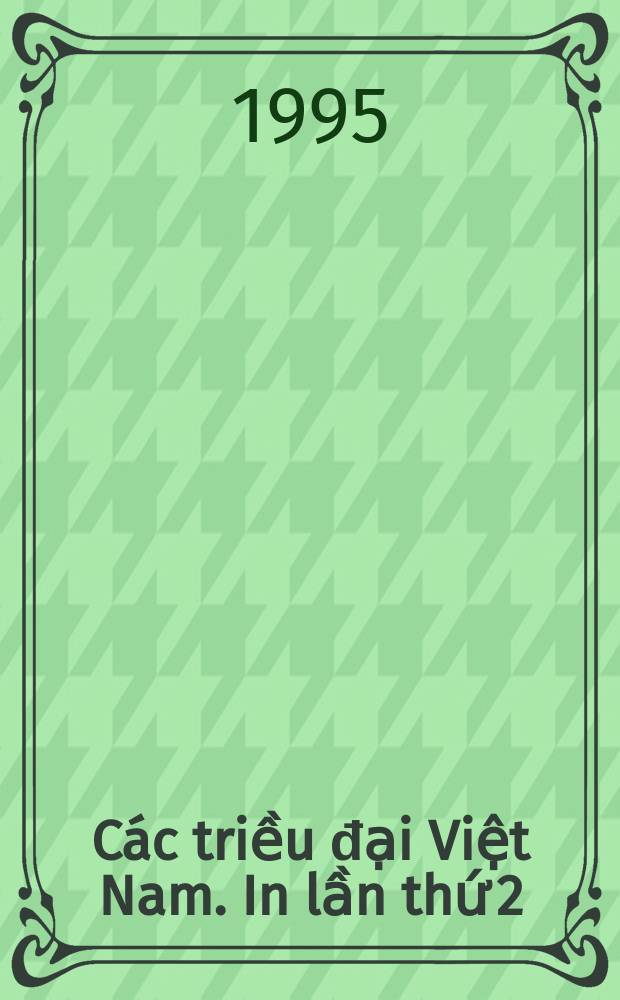 Các triều đại Việt Nam. In lần thứ 2 = Династии Вьетнама: Справочник