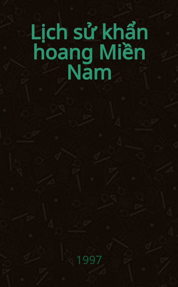 Lịch sử khẩn hoang Miền Nam = История освоения новых земель на Юге Вьетнама