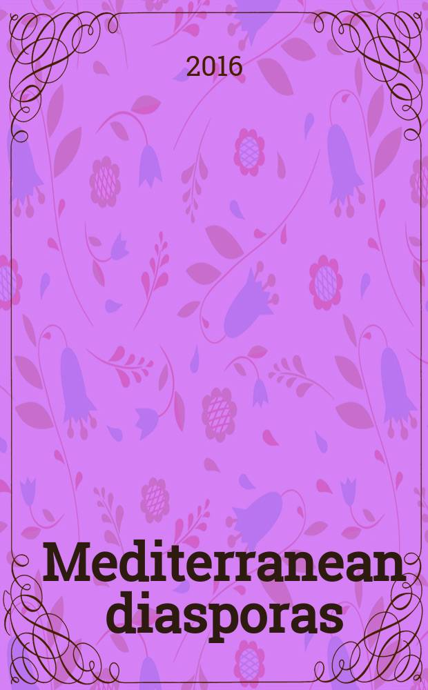 Mediterranean diasporas : politics and ideas in the long 19th century = Средиземноморские диапоры: политика и идеи в 19 в.