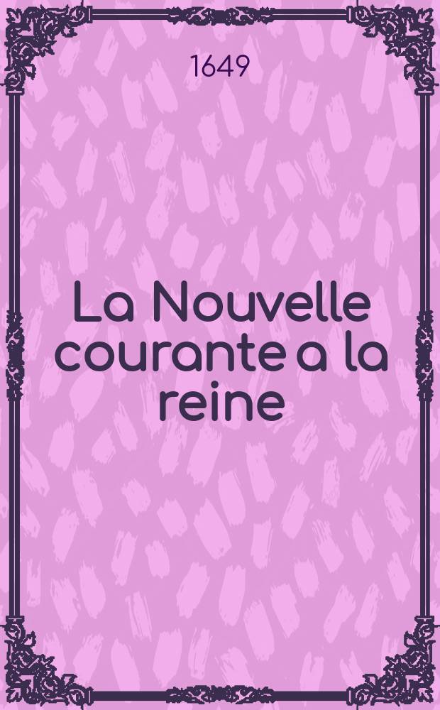 La Nouvelle courante a la reine