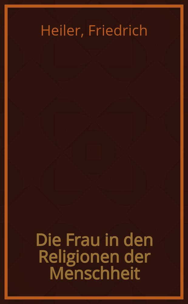 Die Frau in den Religionen der Menschheit = Женщина в религиях человечества