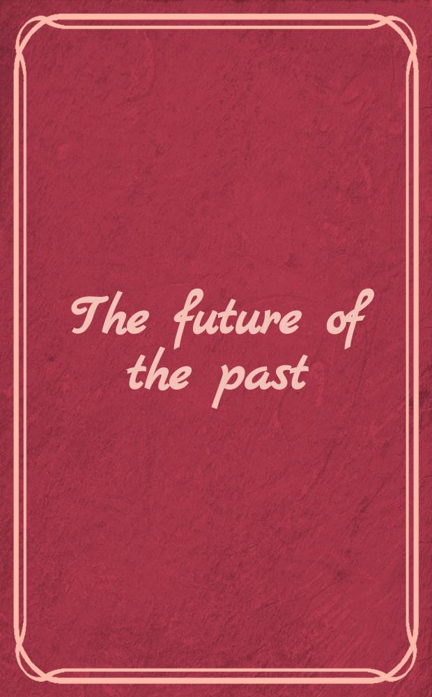 The future of the past : new perspectives on Ukrainian history = Будущее прошлого