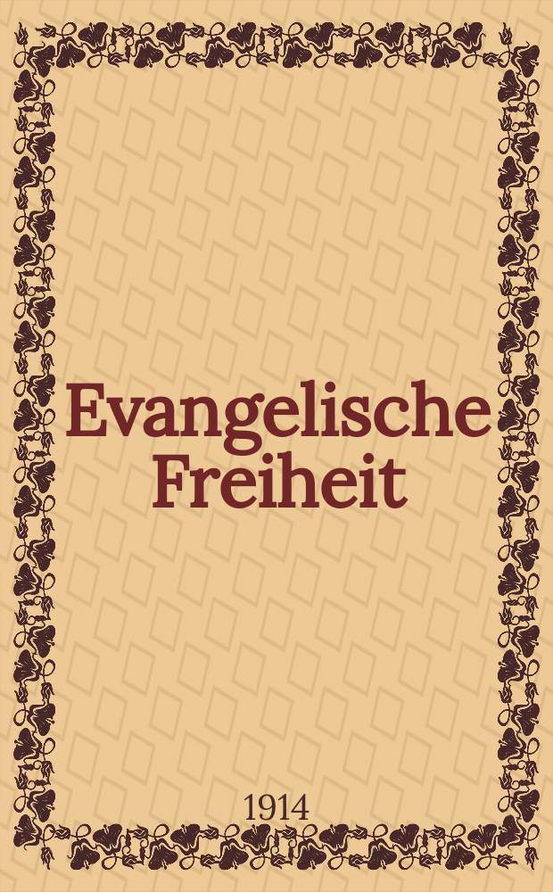 Evangelische Freiheit : Monatsschrift für die kirchliche Praxis in der gegenwärtigen Kultur. N.S., Jg. 14 (36) 1914, H. 8