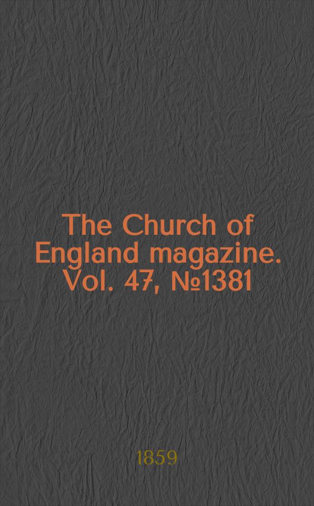 The Church of England magazine. Vol. 47, № 1381