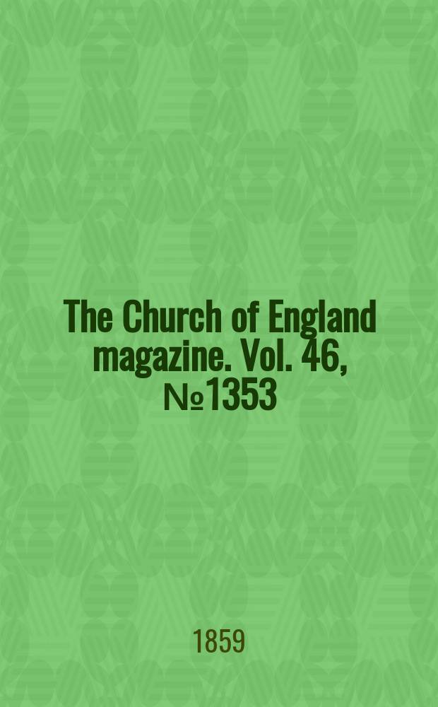 The Church of England magazine. Vol. 46, № 1353