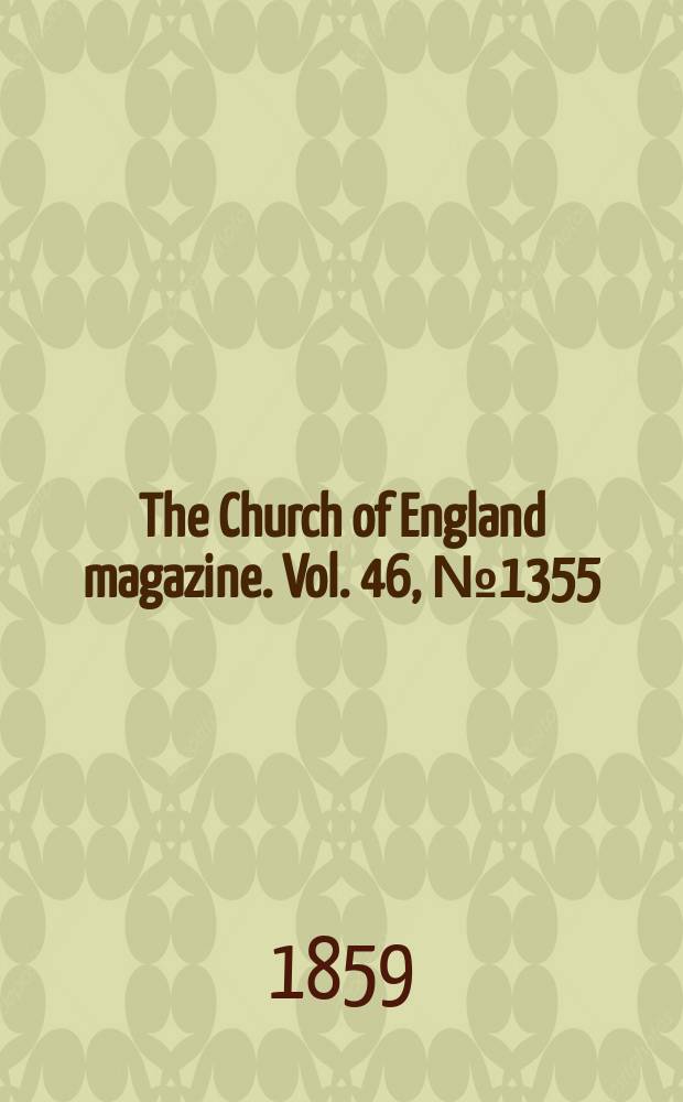 The Church of England magazine. Vol. 46, № 1355