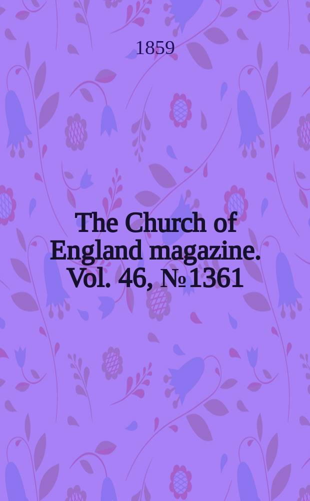 The Church of England magazine. Vol. 46, № 1361