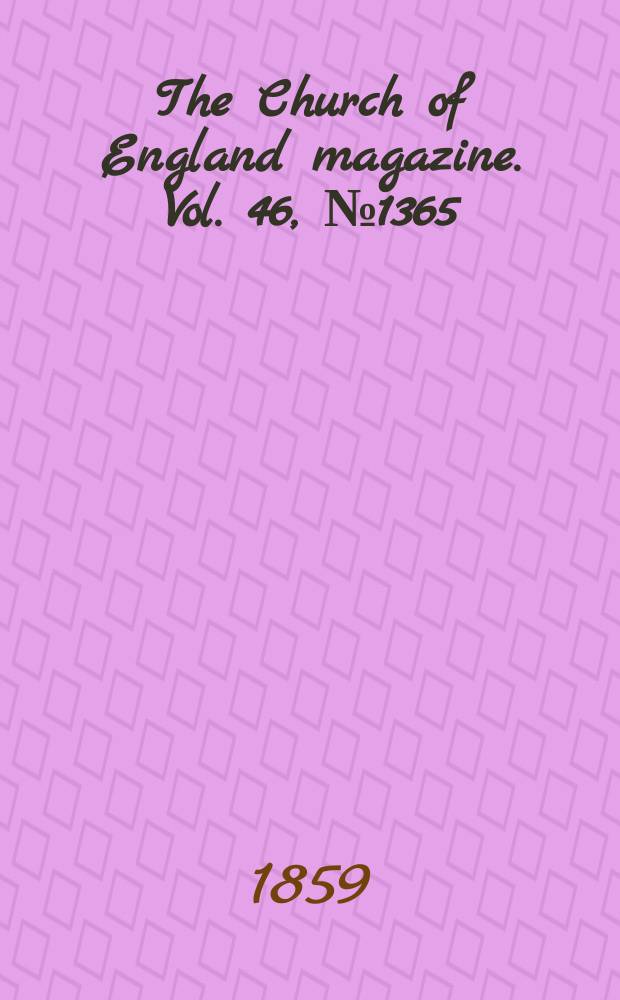 The Church of England magazine. Vol. 46, № 1365