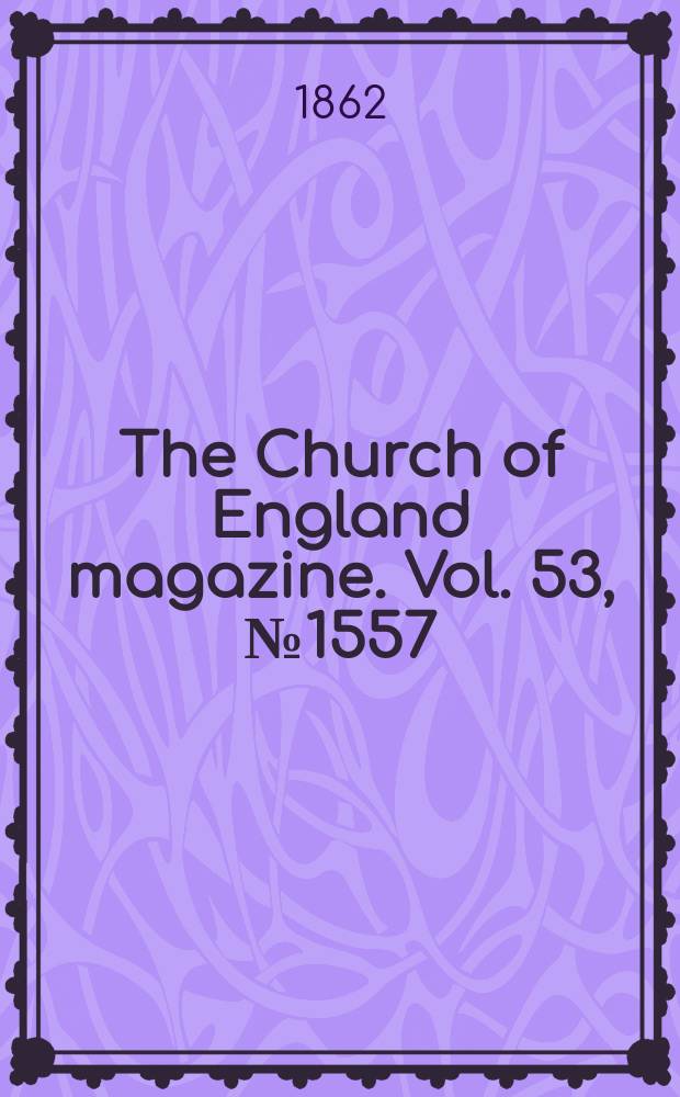 The Church of England magazine. Vol. 53, № 1557