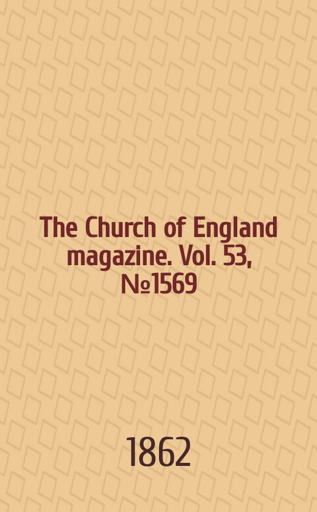 The Church of England magazine. Vol. 53, № 1569