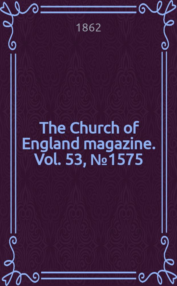 The Church of England magazine. Vol. 53, № 1575