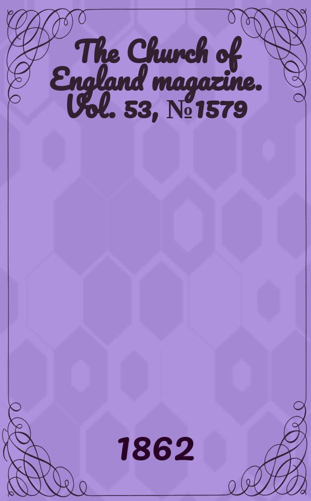 The Church of England magazine. Vol. 53, № 1579