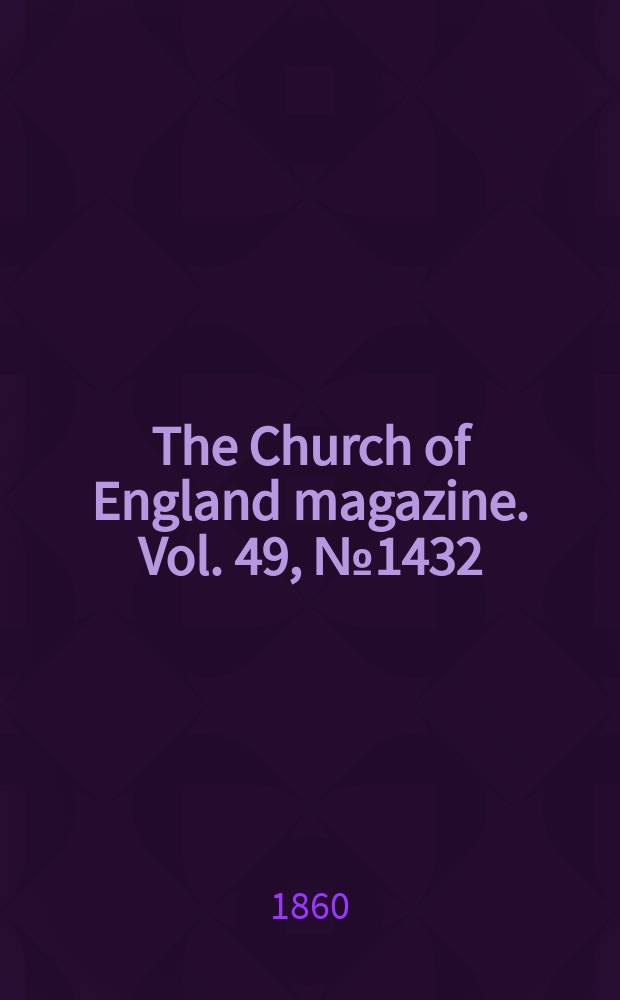 The Church of England magazine. Vol. 49, № 1432