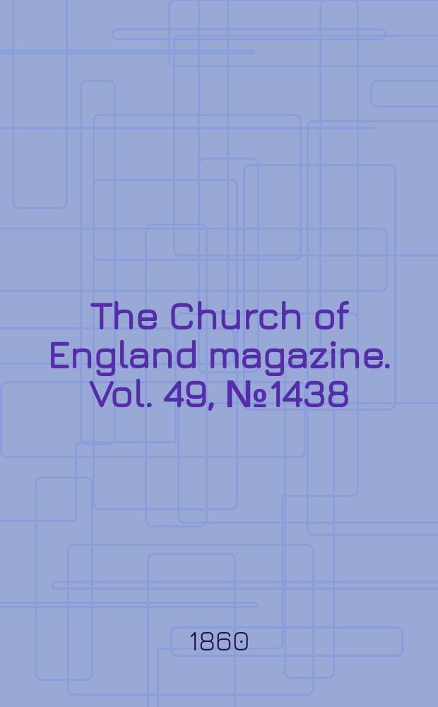 The Church of England magazine. Vol. 49, № 1438