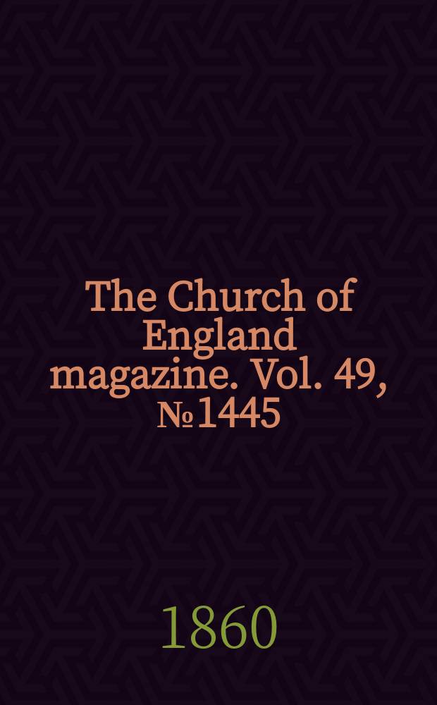 The Church of England magazine. Vol. 49, № 1445