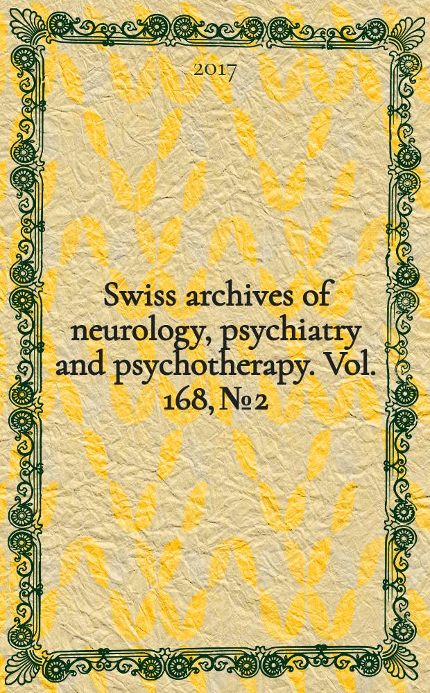 Swiss archives of neurology, psychiatry and psychotherapy. Vol. 168, № 2