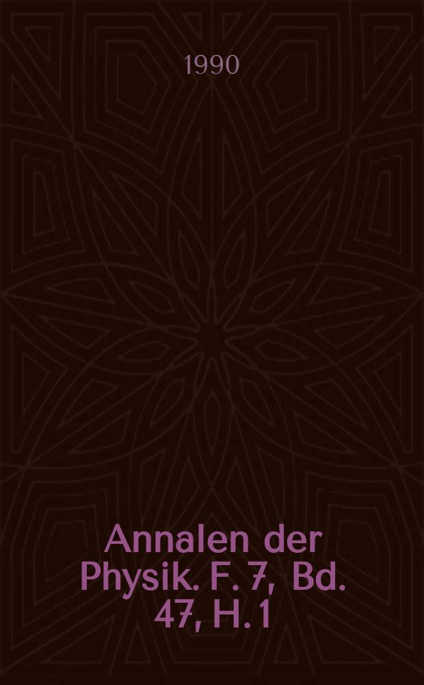 Annalen der Physik. F. 7, Bd. 47, H. 1
