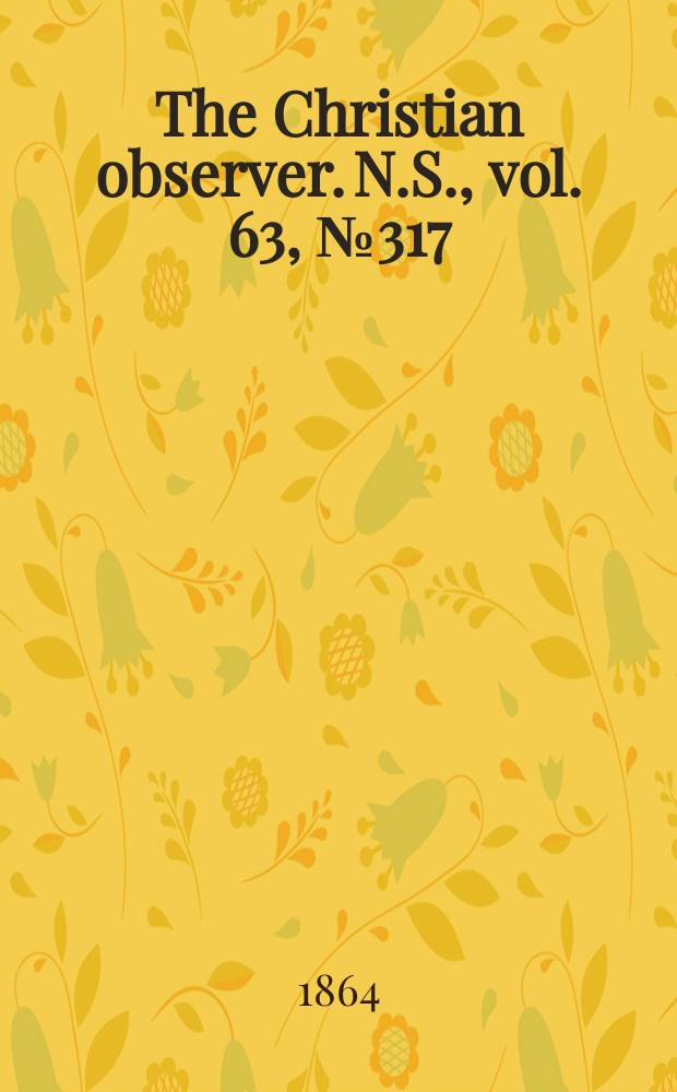 The Christian observer. N.S., vol. 63, № 317