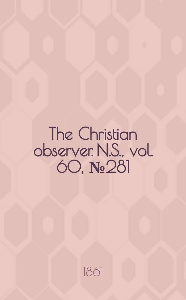 The Christian observer. N.S., vol. 60, № 281