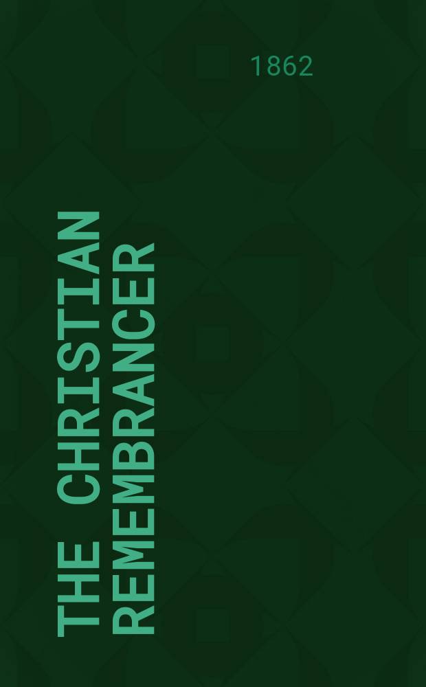 The Christian remembrancer : a quarterly review. N.S., [vol. 44], № 117