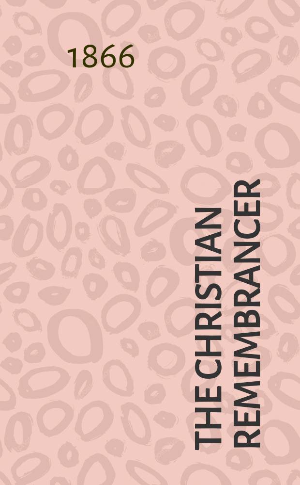 The Christian remembrancer : a quarterly review. N.S., vol. 52, № 134