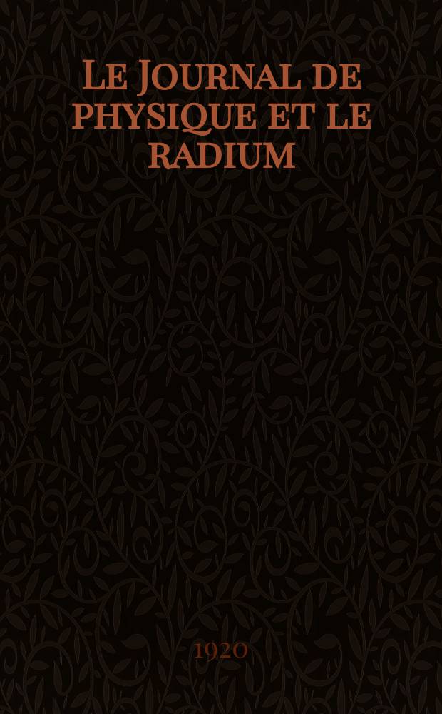 Le Journal de physique et le radium : publication de la Société française de physique. Sér. 6, [t. 1], № 3