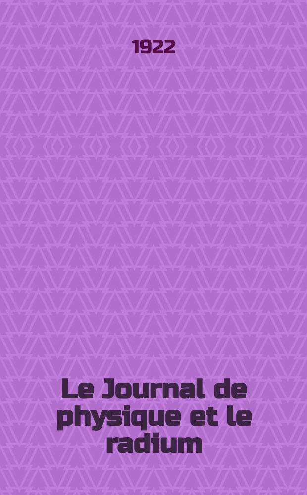 Le Journal de physique et le radium : publication de la Société française de physique. Sér. 6, t. 3, № 2