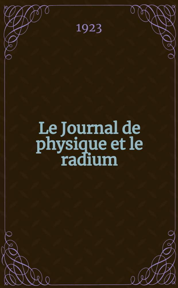 Le Journal de physique et le radium : publication de la Société française de physique. Sér. 6, t. 4, № 4