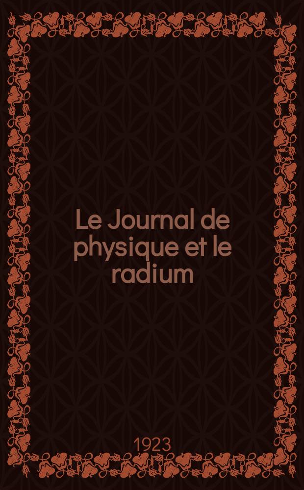 Le Journal de physique et le radium : publication de la Société française de physique. Sér. 6, t. 4, № 9
