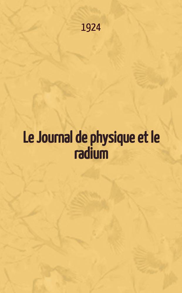 Le Journal de physique et le radium : publication de la Société française de physique. Sér. 6, t. 5, № 11