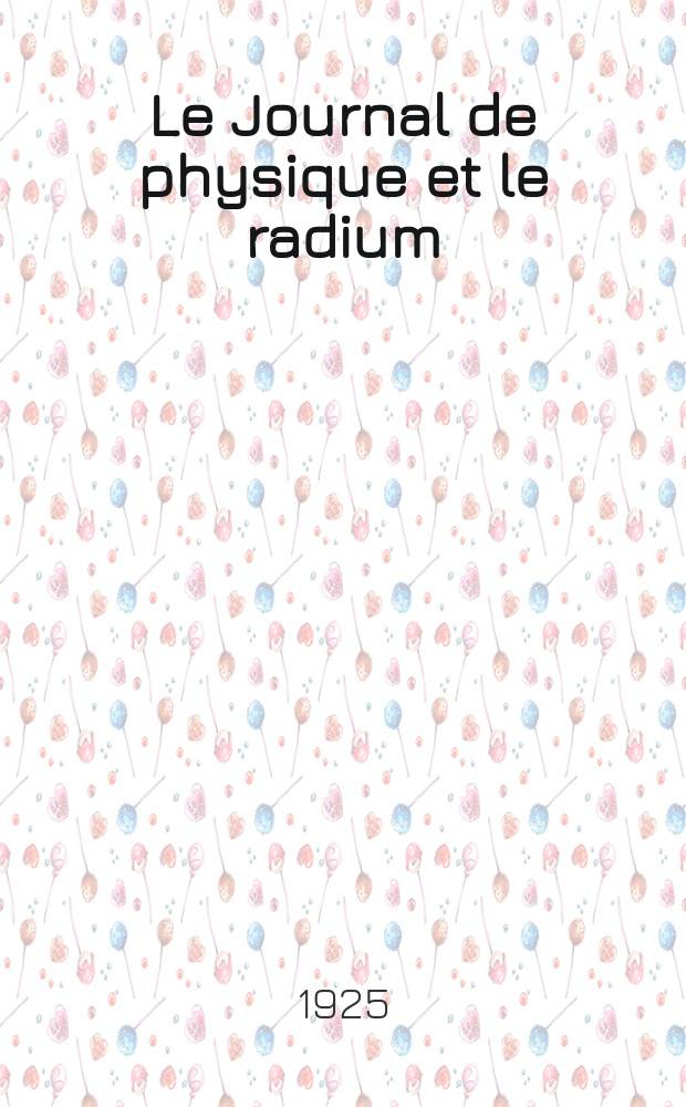 Le Journal de physique et le radium : publication de la Société française de physique. Sér. 6, t. 6, № 9