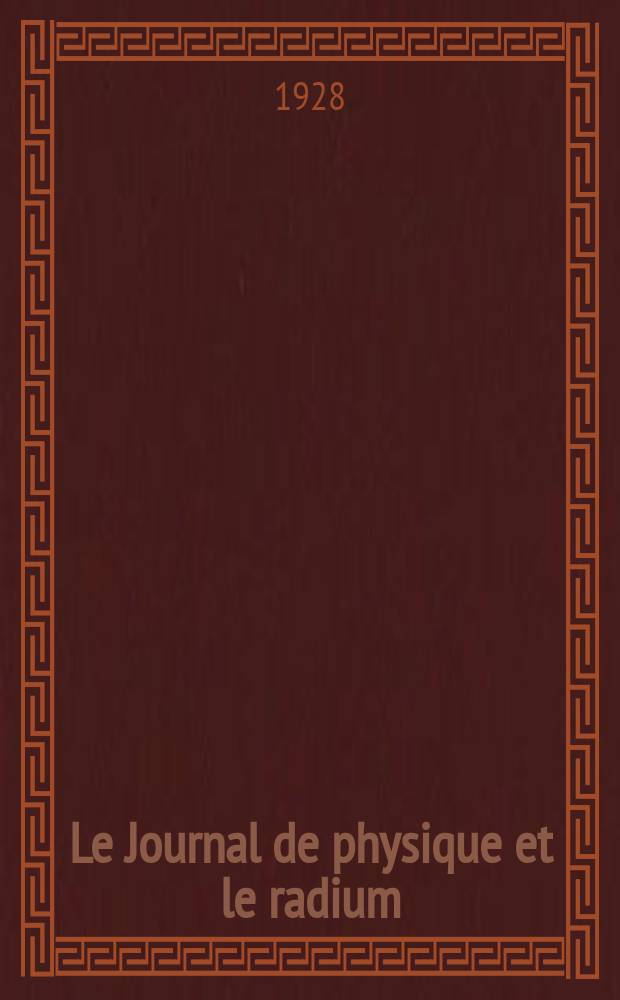 Le Journal de physique et le radium : publication de la Société française de physique. Sér. 6, t. 9, № 5