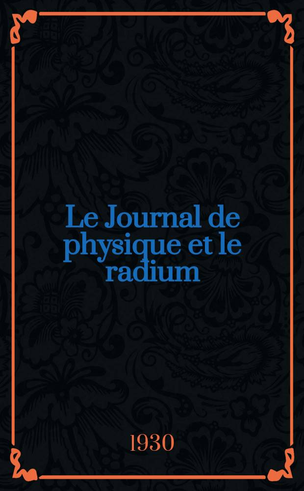 Le Journal de physique et le radium : publication de la Société française de physique. Sér. 7, t. 1, № 3
