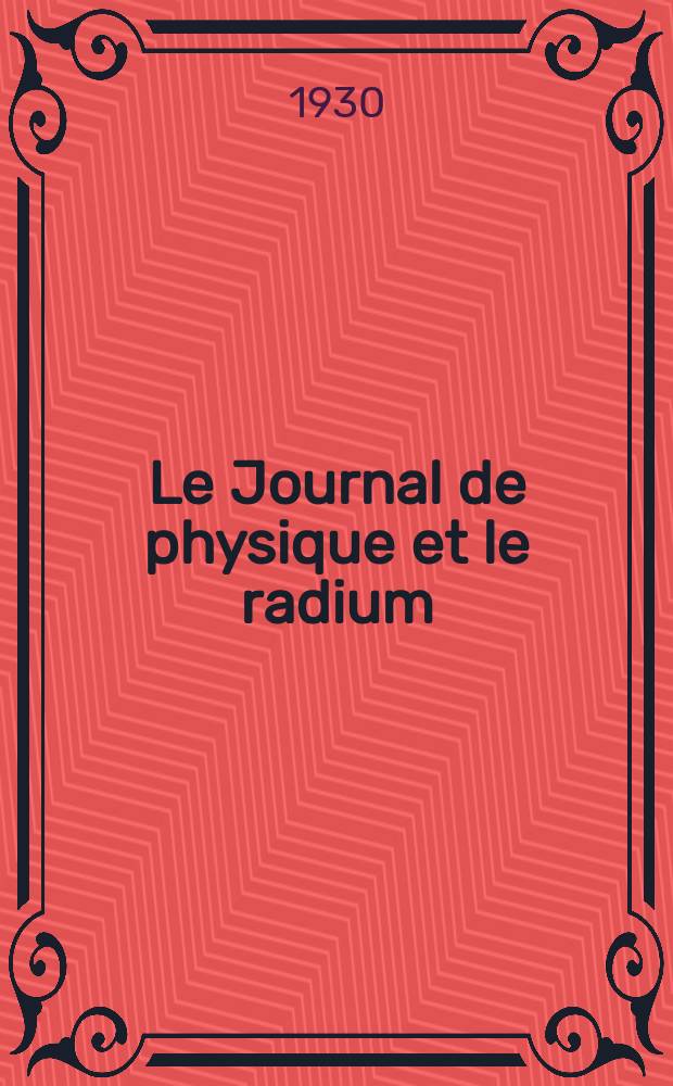 Le Journal de physique et le radium : publication de la Société française de physique. Sér. 7, t. 1, № 8