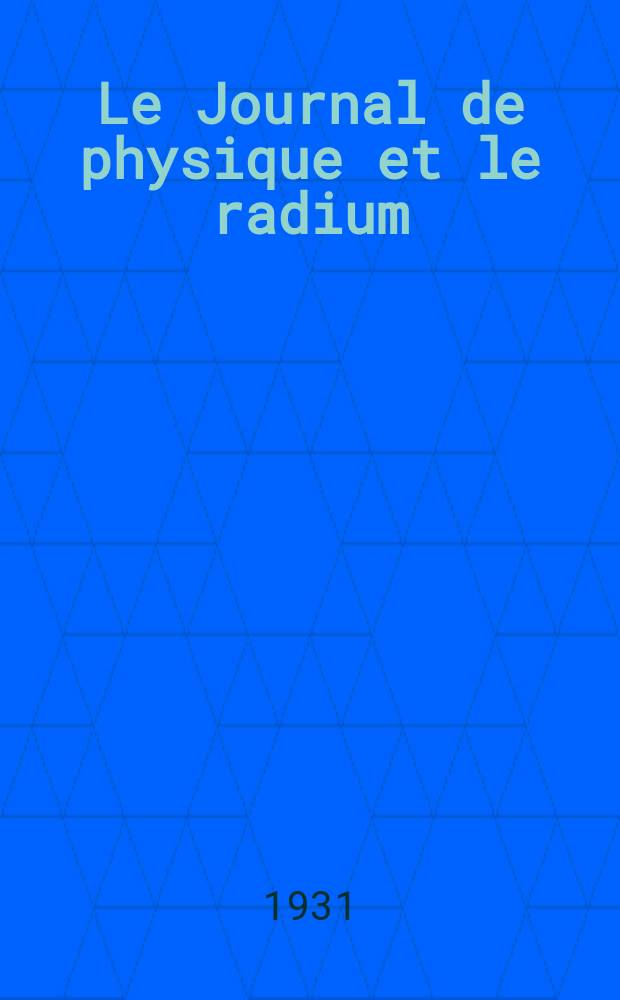Le Journal de physique et le radium : publication de la Société française de physique. Sér. 7, t. 2, № 1