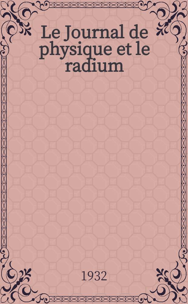 Le Journal de physique et le radium : publication de la Société française de physique. Sér. 7, t. 3, № 10
