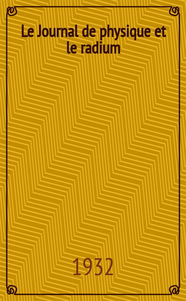 Le Journal de physique et le radium : publication de la Société française de physique. Sér. 7, t. 3, № 11