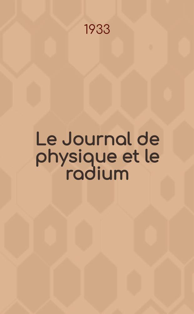 Le Journal de physique et le radium : publication de la Société française de physique. Sér. 7, t. 4, № 10
