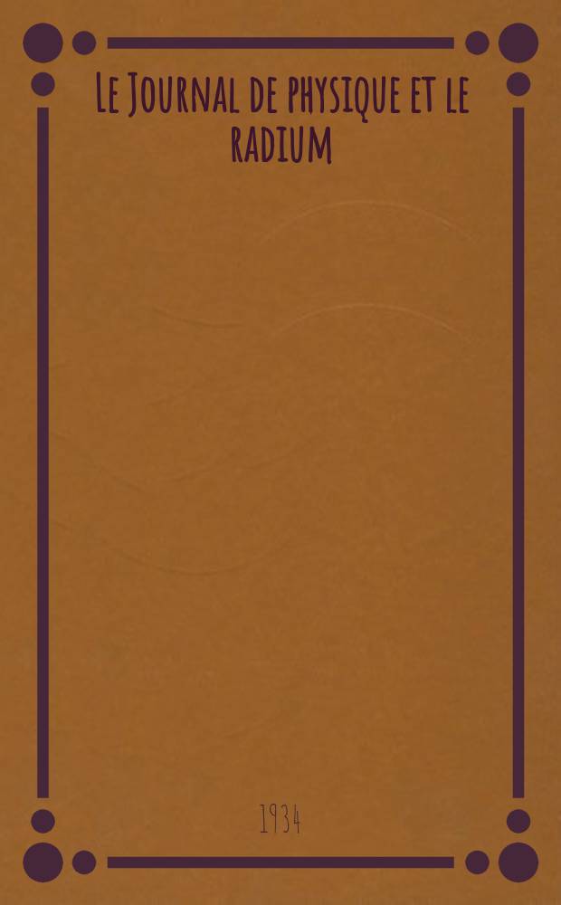 Le Journal de physique et le radium : publication de la Soci&eacute;t&eacute; fran&ccedil;aise de physique. S&eacute;r. 7, t. 5, № 8