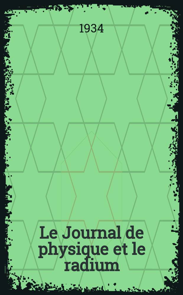 Le Journal de physique et le radium : publication de la Société française de physique. Sér. 7, t. 5, № 10