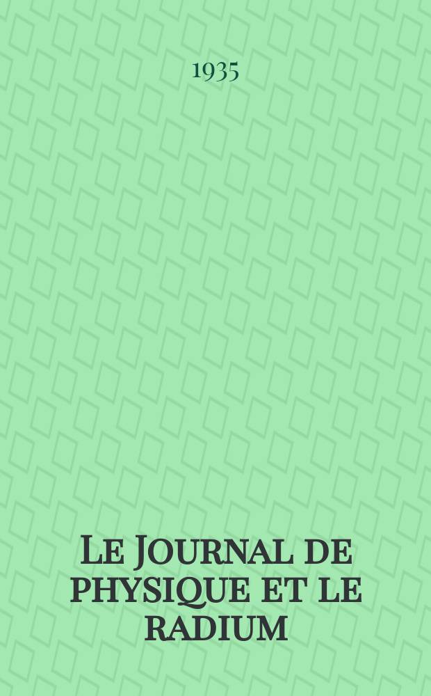 Le Journal de physique et le radium : publication de la Société française de physique. Sér. 7, t. 6, № 5