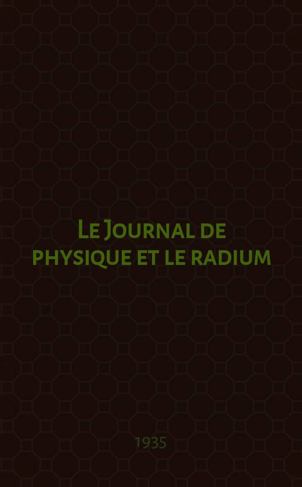 Le Journal de physique et le radium : publication de la Société française de physique. Sér. 7, t. 6, № 7