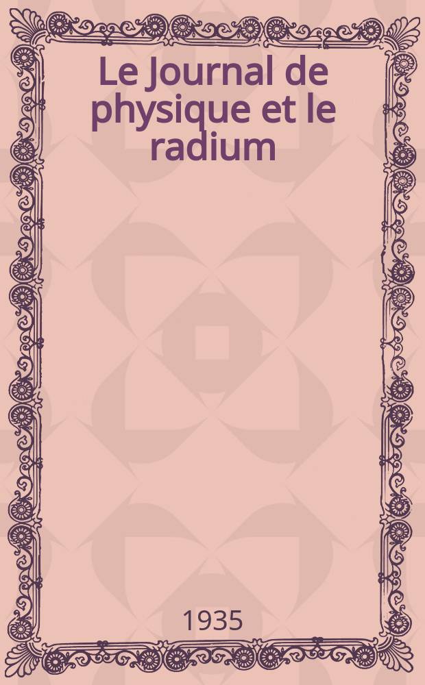 Le Journal de physique et le radium : publication de la Société française de physique. Sér. 7, t. 6, № 10