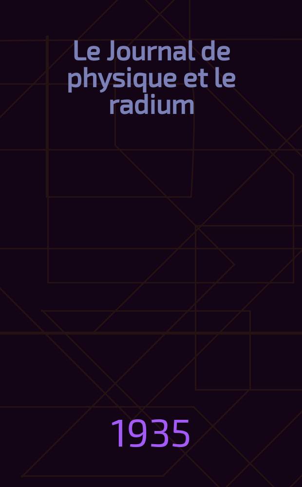 Le Journal de physique et le radium : publication de la Société française de physique. Sér. 7, t. 6, № 11