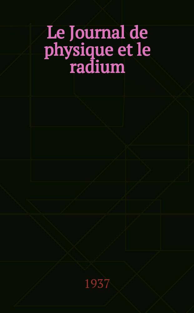 Le Journal de physique et le radium : publication de la Société française de physique. Sér. 7, t. 8, № 5