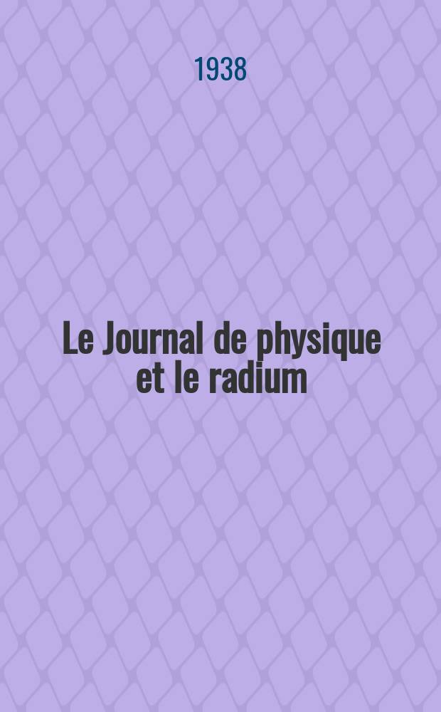 Le Journal de physique et le radium : publication de la Société française de physique. Sér. 7, t. 9, № 4
