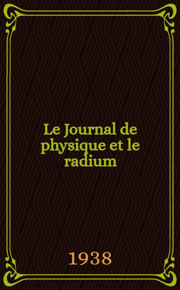 Le Journal de physique et le radium : publication de la Société française de physique. Sér. 7, t. 9, № 5