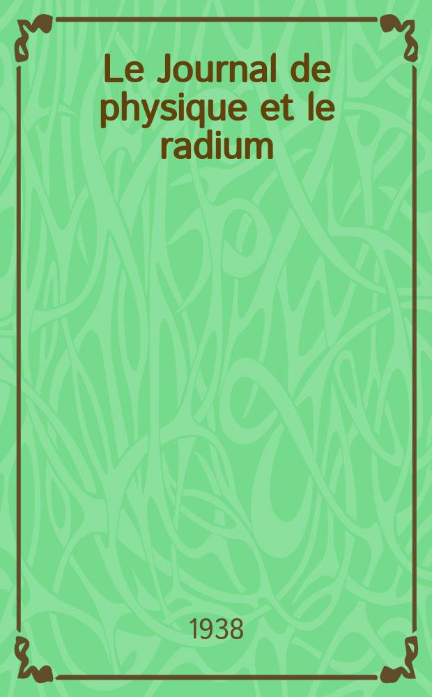 Le Journal de physique et le radium : publication de la Société française de physique. Sér. 7, t. 9, № 8