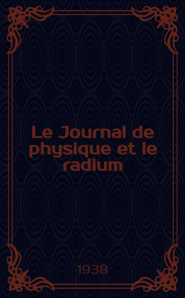 Le Journal de physique et le radium : publication de la Société française de physique. Sér. 7, t. 9, № 12